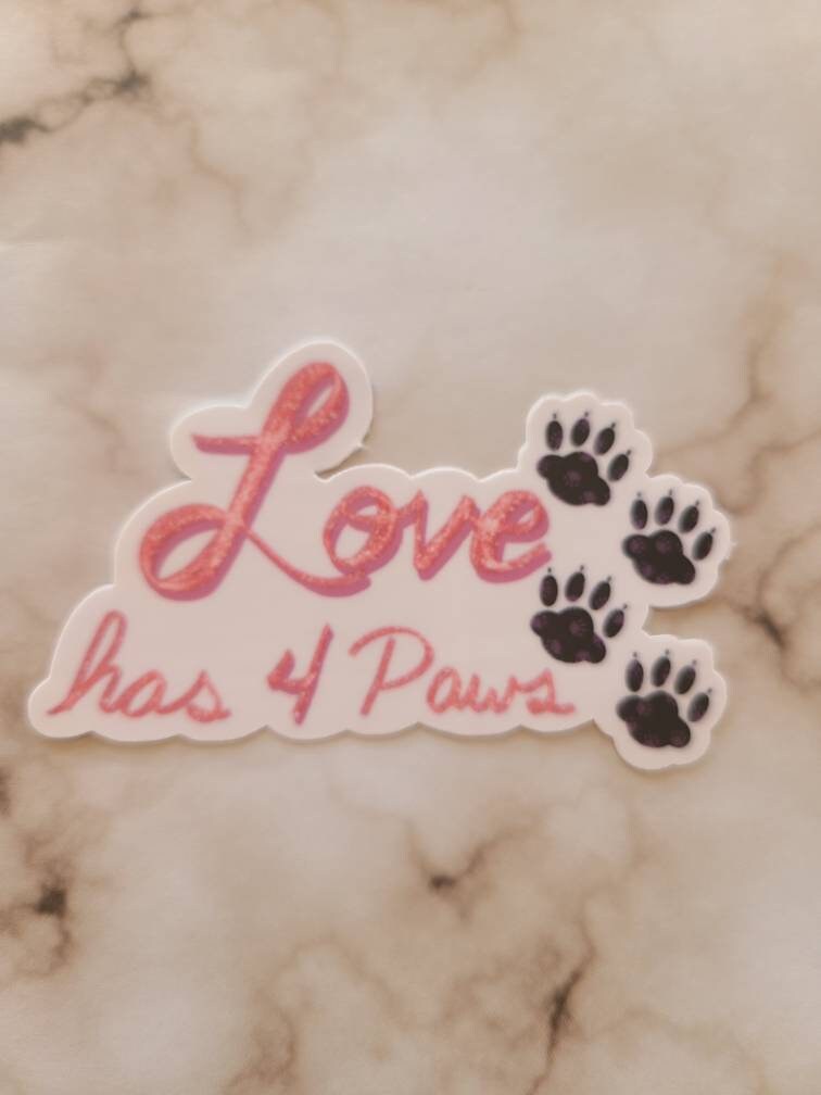 Love Has 4 Paws - Vinyl Sticker