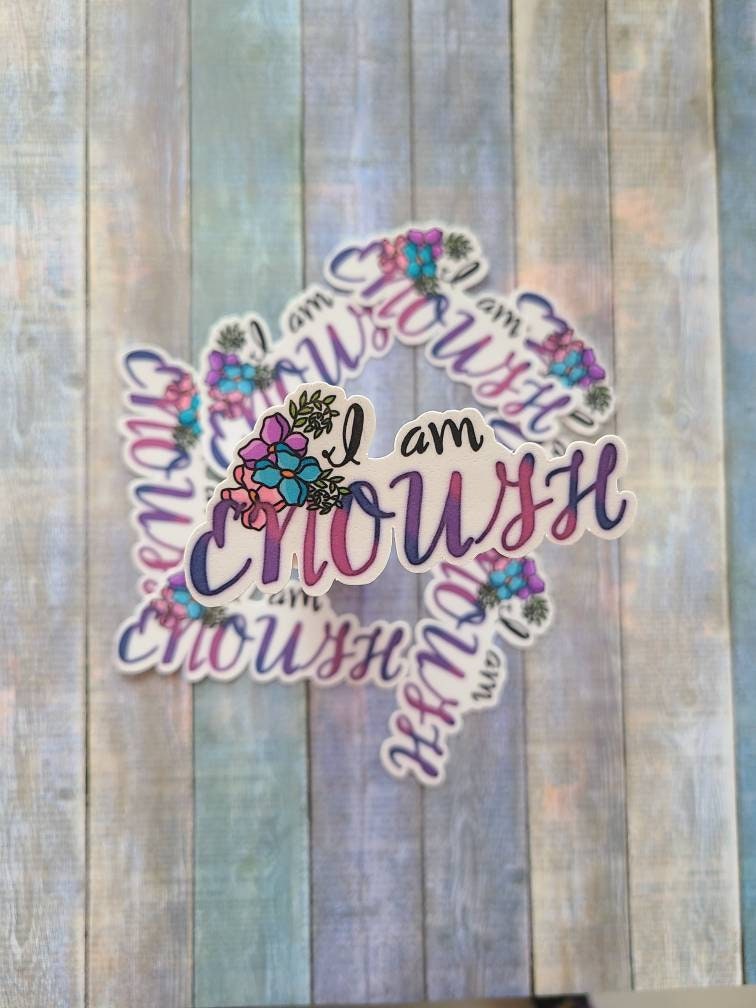 I am Enoug - Inspirational Vinyl Sticker