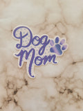 Dog Mom - Vinyl Sticker