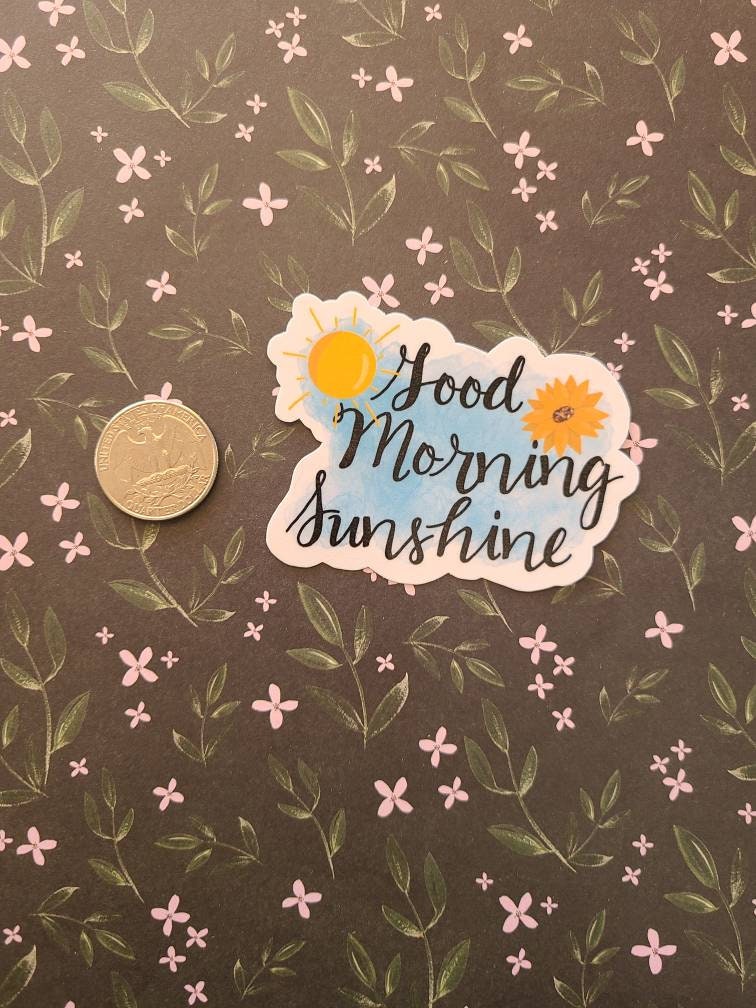 Good Morning Sunshine - Inspirational Vinyl Sticker