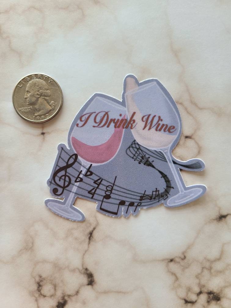 I Drink Wine - Laminated Vinyl Sticker