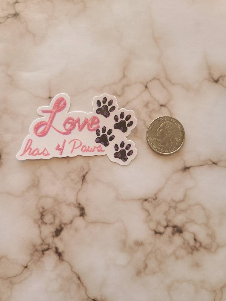 Love Has 4 Paws - Vinyl Sticker