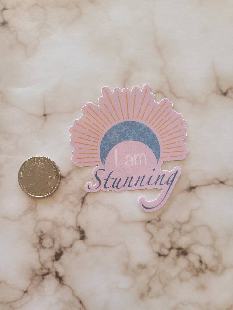 I Am Stunning - Motivational Vinyl Sticker