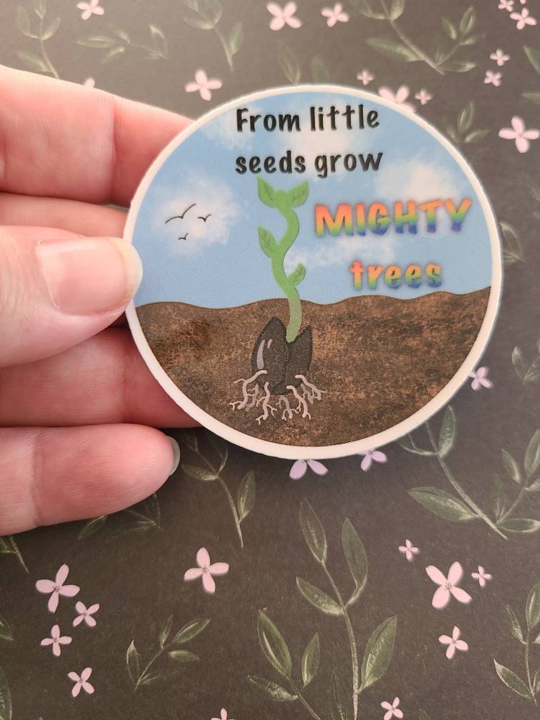 Little Seeds Mighty Trees - Inspirational Vinyl Sticker