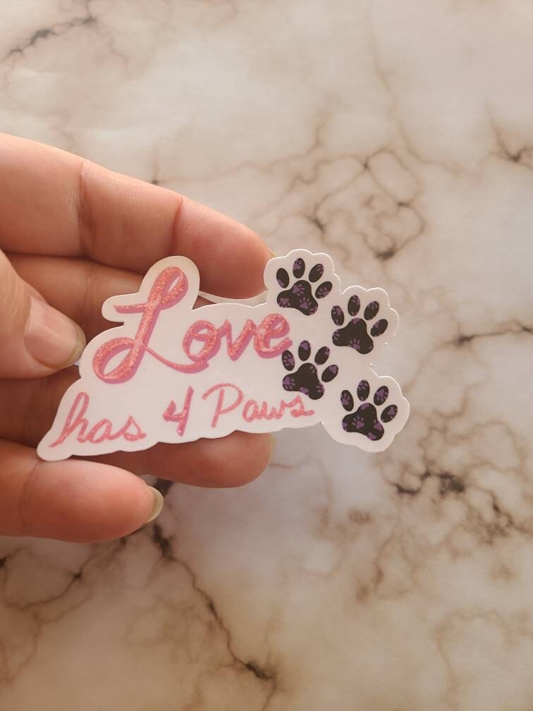 Love Has 4 Paws - Vinyl Sticker