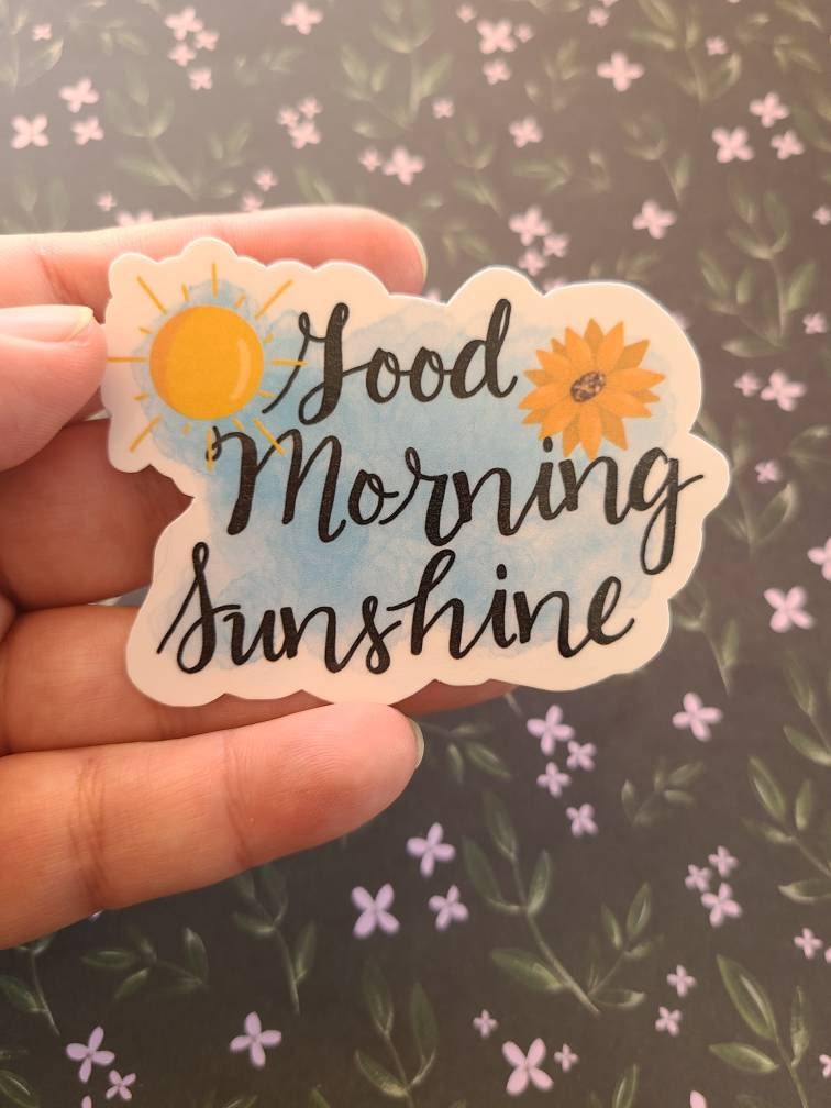 Good Morning Sunshine - Inspirational Vinyl Sticker